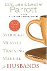 Les And Leslie Parrott, Leslie L. Parrott, Les Parrott III - Marriage Mentor Training Manual for Husbands