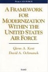 Glenn Kent, David A. Ochmanek - A Framework for Modernization within the United States Air Force