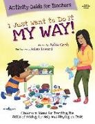 Julia Cook, Julia (Julia Cook) Cook, Kelsey De Weerd, Kelsey (Kelsey De Weerd) De Weerd - I Just Want to Do It My Way Activity Guide for Teachers
