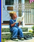 Marjorie R. Hancock - Celebration of Literature and Response, A:Children, Books, and Teachers in K-8 Classrooms