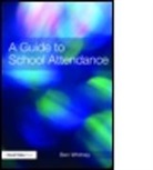 Ben Whitney, Ben (Education Consultant Whitney - Guide to School Attendance