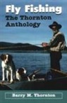 Barry Thornton, Barry M. Thornton - Fly Fishing - Thornton Anthology