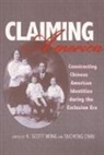 K. Wong, K. Scott Wong, Kevin Scott Wong, Sucheng Chan, K. Wong - Claiming America