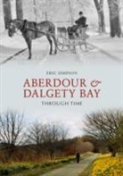 Eric Simpson - Aberdour and Dalgety Bay Through Time