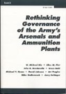 Bruce Held, Michael W Hix, Michael W. Hix, Michael Hynes, Ellen M. Pint - Rethinking Governance of the Army's Arsenals and Ammunition Plants