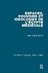 Jean-Claude Garcin, GARCIN JEAN-CLAUDE - Espaces, pouvoirs et idéologies de l’Égypte médiévale