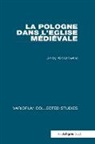 Jerzy Kloczowski, Kloczowski Jerzy - La Pologne dans l'Eglise médiéval