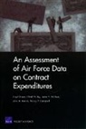 John A. Ausink, Laura H. Baldwin, Nancy F. Campbell, Lloyd Dixon, Lloyd S. Dixon, Chad Shirley - An Assessment of Air Force Data on Contract Expenditures