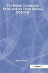 Nina Fishman - The British Communist Party and the Trade Unions, 1933–1945