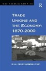 Derek H. Aldcroft, Michael J. Oliver - Trade Unions and the Economy: 1870–2000