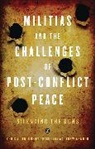 Chris Alden, Dr. Chris Alden, Dr. Chris Thakur Alden, Doctor Matthew Arnold, Matth Arnold, Matthew Arnold... - Militias and the Challenges of Post-Conflict Peace