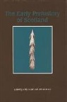 Alex Morrison, Tony Pollard, Alex Morrison, Tony Pollard - The Early Prehistory of Scotland