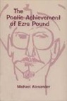 Michael Alexander - The Poetic Achievement of Ezra Pound