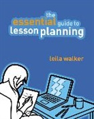 Leila Walker - Essential Guide to Lesson Planning, The