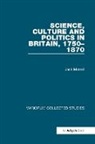 Jack Morrell, Morrell Jack - Science, Culture and Politics in Britain, 1750–1870