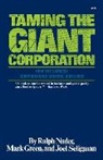 Mark Green, Mark J. Green, Ralph Nader, Joel Seligman - Taming the Giant Corporation