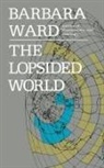 Barbara Ward, Ward Barbara - The Lopsided World