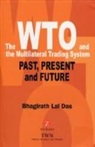 Bhagirath Lal Das - Wto and the Multilateral Trading System