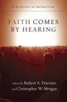 Christopher W Morgan, Robert A Paterson, Christopher W Morgan and Robert A Peterson, Christopher W. Morgan and Robe Peterson, Christopher W. Morgan, Professor Christopher W (Reader) Morgan... - Faith Comes by Hearing