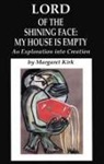 Margaret Kirk, Margaret Kirk - Lord of the Shining Face: My House Is Empty