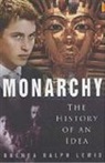 Brenda Ralph Lewis, Brenda Ralph Lewis, Brenda Ralph Lewis - Monarchy: The History of an Idea