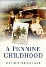 Ernest Dewhurst, Ernest Dewhurst - A Pennine Childhood