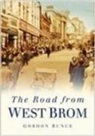 Gordon Bunce - The Road from West Brom