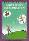 John M Feierabend, John M. Feierabend, Jane Kahan - The Book of Movement Exploration