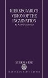 Dr Murray A. Rae, Murray A. Rae - Kierkegaard's Vision of the Incarnation