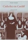 John O'Sullivan, John O'Sullivan - Catholics in Cardiff: Pocket Images