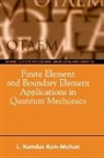 Ramdas Ram-Mohan, Ramdas (Professor of Physics and Electrical and Computer Engineering Ram-Mohan, Ram-Mohan Ramdas - Finite Element and Boundary Element Applications in Quantum Mechanics