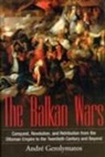 Andre Gerolymatos, Andre Gerolymatos - The Balkan Wars