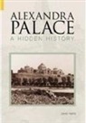 Janet Harris, Peter Harris, PETER HARRIS - Alexandra Palace A Hidden History