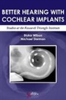 Michael F. Dorman, Blake Wilson - Better Hearing with Cochlear Implants