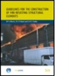 G. M. E. Cooke, W. A. Morris, W.A. Morris, R. E. H. Read - Guidelines for the Construction of Fire-Resisting Structural Elements