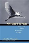 David E Alexander, David E. Alexander, David E. (Assistant Professor Alexander, Alexander David E. - Nature''s Flyers