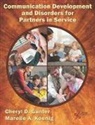 Cheryl D. Gunter, Mareile A. Koenig - Communication Development and Disorders for Partners in Service