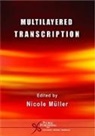 Nicole Muller, Nicole Muller - Multi-Layered Transcription