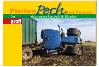 Prof,  profi - Pleiten, Pech und Pannen. Bd.6 - Das sechste etwas andere Landtechnik-Bilderbuch
