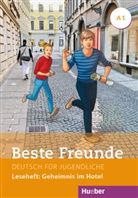 Annette Vosswinkel - Beste Freunde - Deutsch für Jugendliche - A1: Leseheft: Geheimnis im Hotel