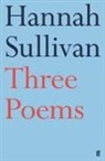 Hannah Sullivan - Three Poems