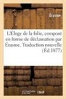 Emmanuel Des Essarts, Erasme - L eloge de la folie, compose en