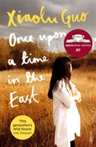 Xiaolu Guo, Guo Xiaolu - Once Upon a Time in the East
