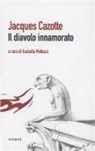 Jacques Cazotte, I. Mattazzi - Il diavolo innamorato