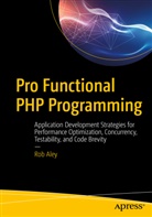 Rob Aley - Pro Functional PHP Programming