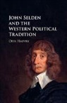 Ofir Haivry - John Selden and the Western Political Tradition