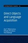 Ana Teresa Perez-Leroux, Ana Teresa (University of Toronto) Perez-Leroux, Ana Teresa (University of Toronto) P Perez-Leroux, Ana Teresa Pérez-Leroux, Mihaela Pirvulescu, Mihaela (University of Toronto) Pirvulescu... - Direct Objects and Language Acquisition
