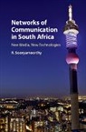 R. Sooryamoorthy, R. (University of Kwazulu-Natal Sooryamoorthy, Sooryamoorthy R. - Networks of Communication in South Africa