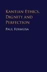 Dr. Paul (Macquarie University Formosa, Paul Formosa, Paul (Macquarie University Formosa - Kantian Ethics, Dignity and Perfection