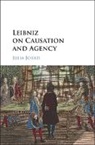 Julia Jorati, Julia (Ohio State University) Jorati - Leibniz on Causation and Agency